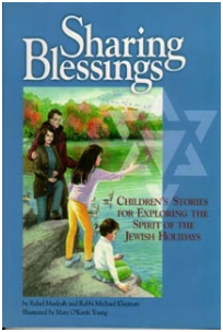 Sharing Blessings: Children's Stories for Exploring the Spirit of the Jewish Holidays Rahel Musleah, Michael Klayman and Mary O'Keefe Young
